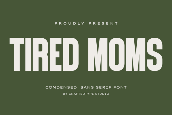 Tired Moms: A Condensed Sans Serif Font for Digital Impact